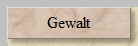 Gewalt