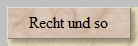 Recht und so