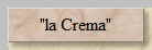 "la Crema"